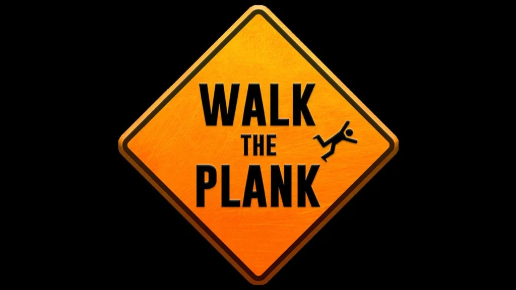 Walk the Plank